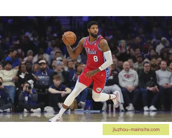 乔治费城生涯新高39分爆发自信全面提升助力球队